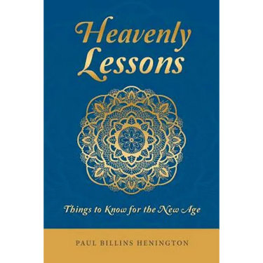 Heavenly Lessons: Things to Know for the New Age