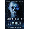 Snowflakes in Summer: The Snowflakes Trilogy: Book I