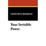 Your Invisible Power