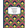 Geometric Patterns Coloring Book: 60 Geometric Designs To Color For Adults & Teens - Relaxation & Stress Relief Patterns