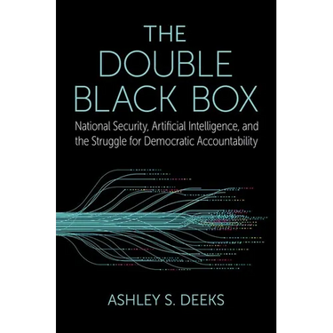 The Double Black Box: National Security, Artificial Intelligence, and the Struggle for Democratic Accountability