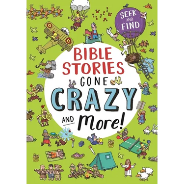 Bible Stories Gone Crazy and More: Seek and Find