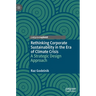 Rethinking Corporate Sustainability in the Era of Climate Crisis: A Strategic Design Approach