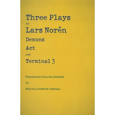 Three Plays by Lars Norén: Demons, Act, Terminal 3