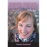 Super Freak: Lessons from a Reluctant Psychic
