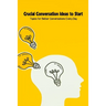 Crucial Conversation Ideas to Start: Topics for Better Conversations Every Day