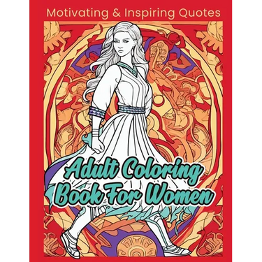 Adult Coloring Book For Women: Motivating & Inspiring Quotes
