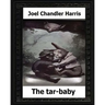 The tar-baby (1904) by: Joel Chandler Harris