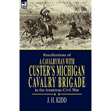 Recollections of a Cavalryman: With Custer's Michigan Cavalry Brigade in the American Civil War