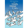 The Truth About Cats: Notes From The Feline Underbelly