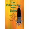 The Octogenarian Yogi: Finding Wisdom