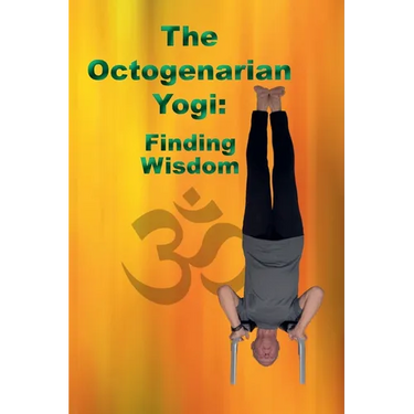 The Octogenarian Yogi: Finding Wisdom