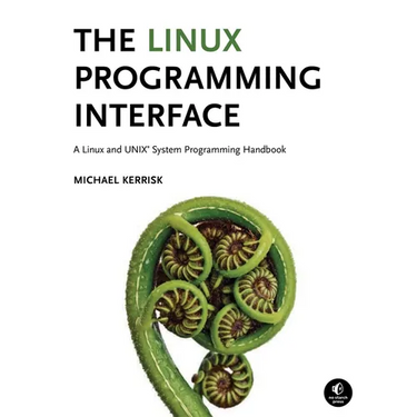 The Linux Programming Interface: A Linux and Unix System Programming Handbook