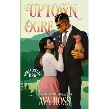 Uptown Ogre: A Monster Romcom