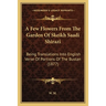 A Few Flowers From The Garden Of Skeikh Saadi Shirazi: Being Translations Into English Verse Of Portions Of The Bustan (1877)