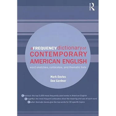 A Frequency Dictionary of Contemporary American English: Word Sketches, Collocates and Thematic Lists