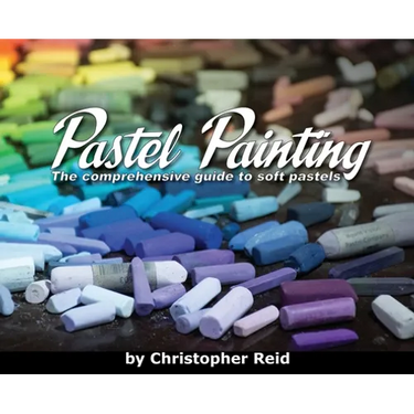 Pastel Painting: The comprehensive guide to soft pastels