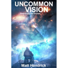 Uncommon Vision: Embracing the Unseen