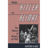 From Hitler to Heimat: The Return of History as Film