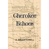 Cherokee Echoes: Tales of Northeastern Oklahoma