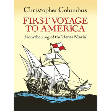 First Voyage to America: From the Log of the Santa Maria