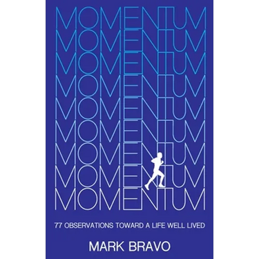 Momentum: 77 Observations Toward a Life Well Lived