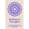 Sadhguru Thoughts: "Awakening the Soul: A Journey of Mindfulness and Spirituality"