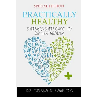 Practically Healthy: Step-by-Step Guide to Better Health (Special Edition)