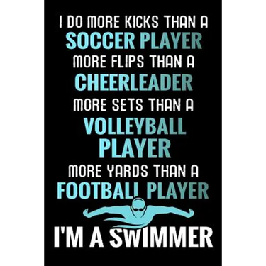 I do more Kicks thant a Soccer Player: Swimming Training Book - Keep Track of Your Trainings & Personal Records - 136 pages (6"x9") - Gift for Swimmer