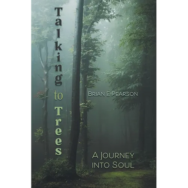 Talking to Trees: A Journey into Soul