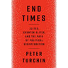 End Times: Elites, Counter-Elites, and the Path of Political Disintegration