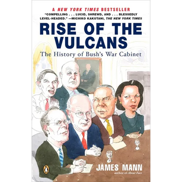 Rise of the Vulcans: The History of Bush's War Cabinet