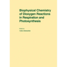 Biophysical Chemistry of Dioxygen Reactions in Respiration and Photosynthesis: Proceedings of the Nobel Conference Held at Fiskebackskil, Sweden, 1 4