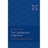 The Cryptographic Imagination: Secret Writing from Edgar Poe to the Internet