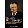 Theodore Roosevelt: A biography of Theodore Roosevelt, an American President
