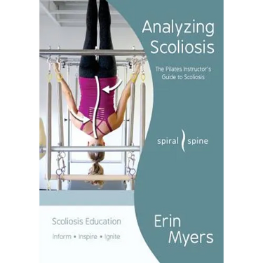 Analyzing Scoliosis: The Pilates Instructor's Guide to Scoliosis