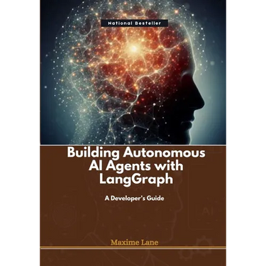 Building Autonomous AI Agents with LangGraph: A Developer's Guide