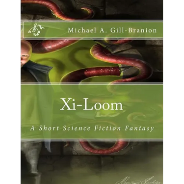 Xi-Loom: A Short Science Fiction Fantasy