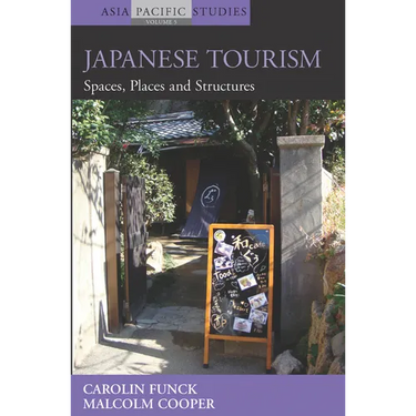 Japanese Tourism: Spaces, Places and Structures