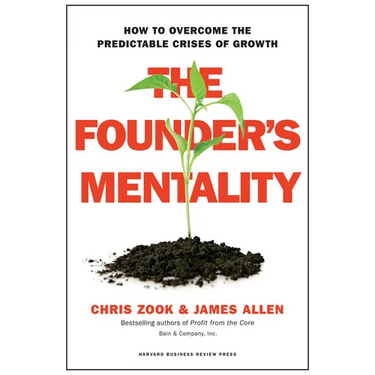 The Founder's Mentality: How to Overcome the Predictable Crises of Growth