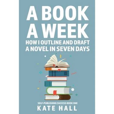 A Book A Week: How I Outline and Draft a Full Novel in Just A Week