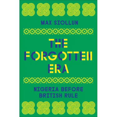 The Forgotten Era: Nigeria Before British Rule