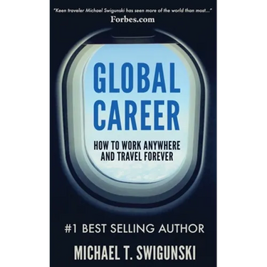 Global Career: How to Work Anywhere and Travel Forever