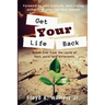 Get Your Life Back: Break Free from the Cycle of Hurt, Pain, and Bitterness