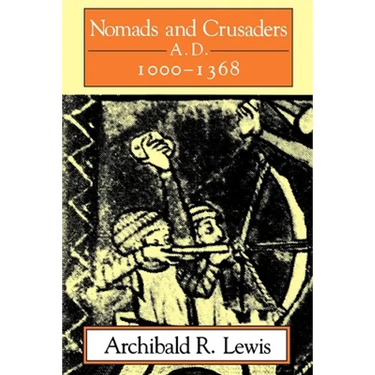 Nomads and Crusaders: A.D. 1000-1368