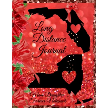 Long Distance Journal: Mom Daughter Forever Notebook For Mother - State to State Holiday Gift For Thanksgiving - Home Where Mom Is Journaling Notepad