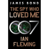 The Spy Who Loved Me: A James Bond Novel