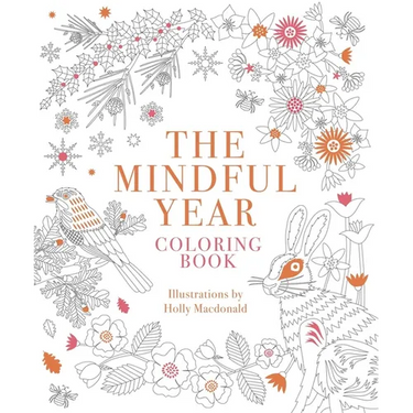 Mindful Year Coloring Book: 45 Designs and Quotes to Color Yourself Calm Through the Seasons
