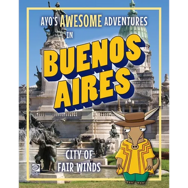Ayo's Awesome Adventures in Buenos Aires: City of Fair Winds