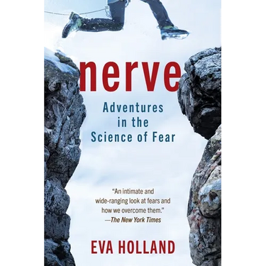 Nerve: Adventures in the Science of Fear